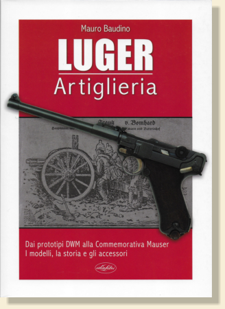 Luger Artiglieria - The Artillery Luger, Second Edition (2020)